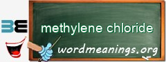 WordMeaning blackboard for methylene chloride